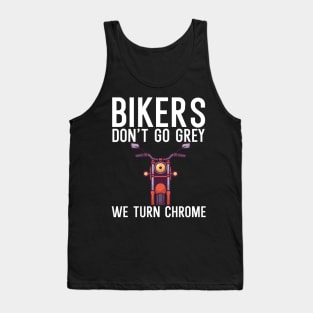 Bikers dont go grey we turn chrome Tank Top